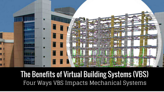 The Benefits of Virtual Building Systems
